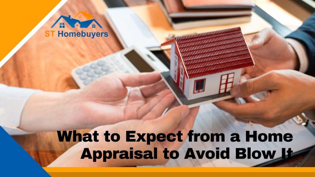 How long is an appraisal good for:
What to Expect from a Home Appraisal to Avoid Blow It