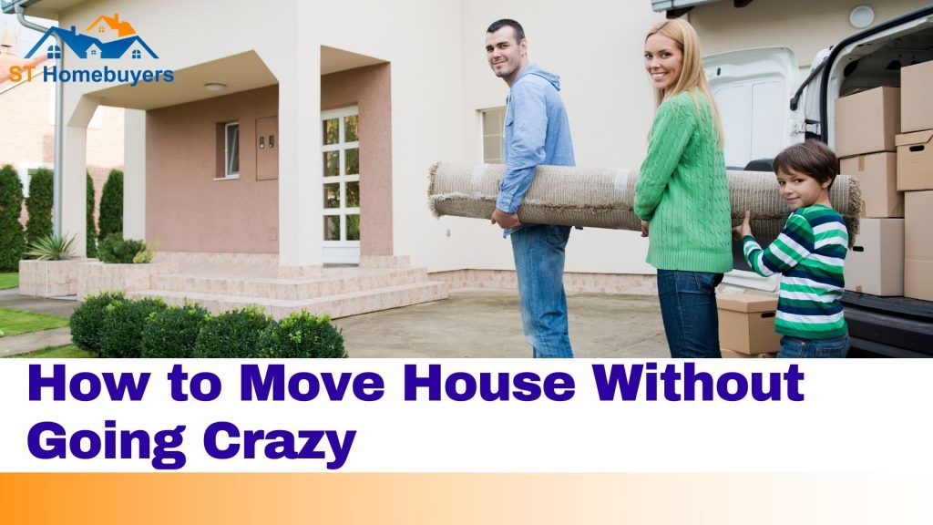 How to Move House Without Going Crazy